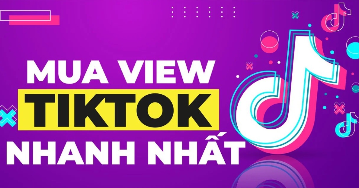 mua view tiktok nhanh nhất