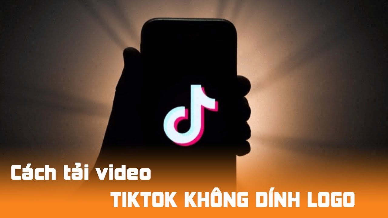 Cách tải video Tiktok không có logo mới nhất 2024