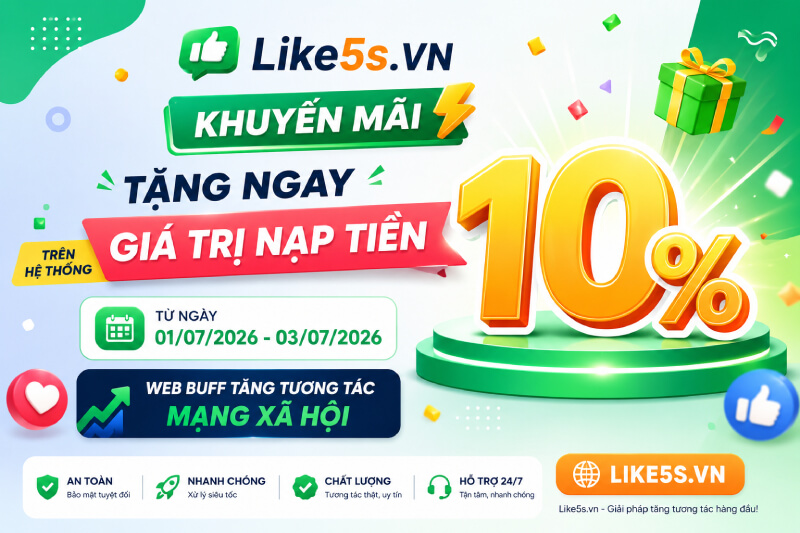 Like5s khuyến mãi tháng 7